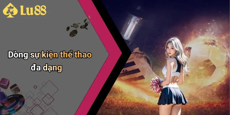 Dòng sự kiện thể thao đa dạng